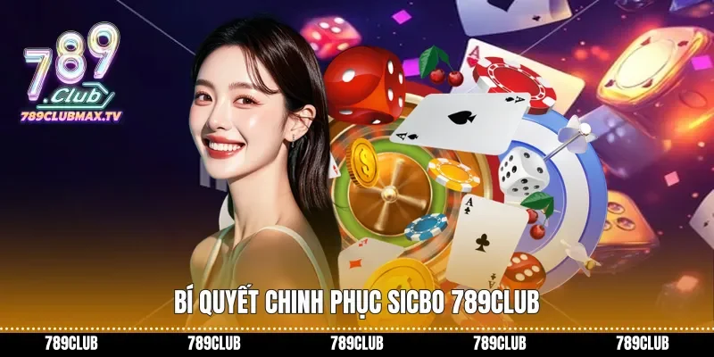 Bí quyết chinh phục Sicbo 789club Bí quyết chinh phục Sicbo 789club