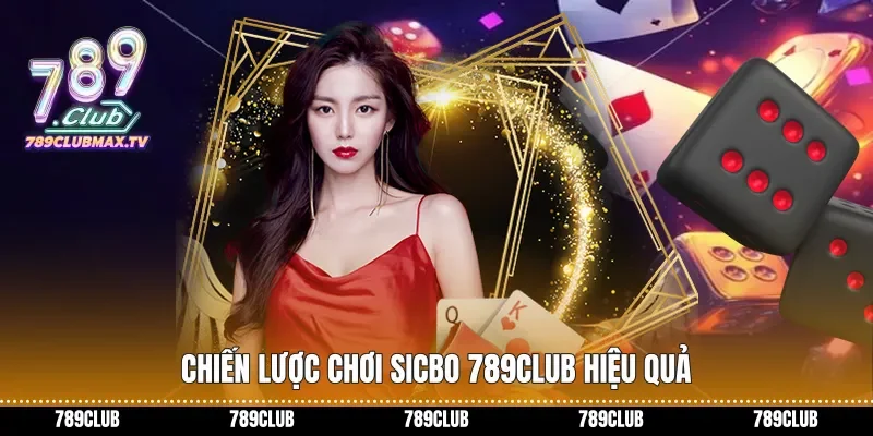 Chiến lược chơi Sicbo 789club hiệu quả Chiến lược chơi Sicbo 789club hiệu quả