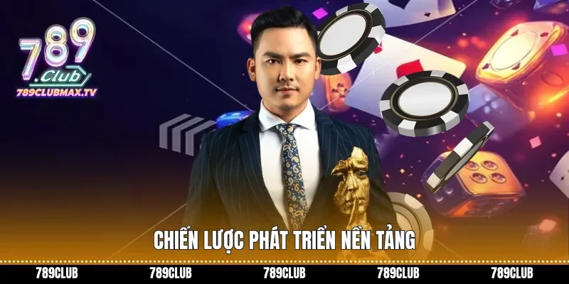 Chiến lược phát triển nền tảng