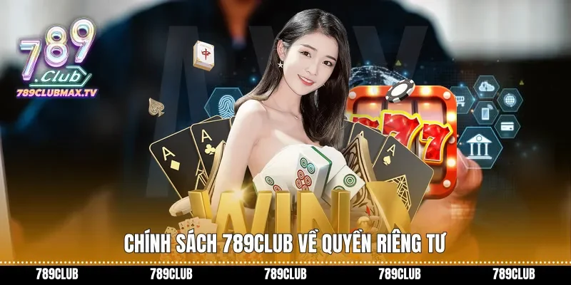 Chính sách 789club về quyền riêng tư