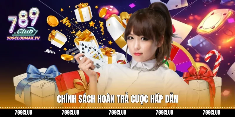 Chính sách hoàn trả cược hấp dẫn