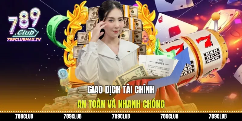 Giao dịch tài chính an toàn và nhanh chóng