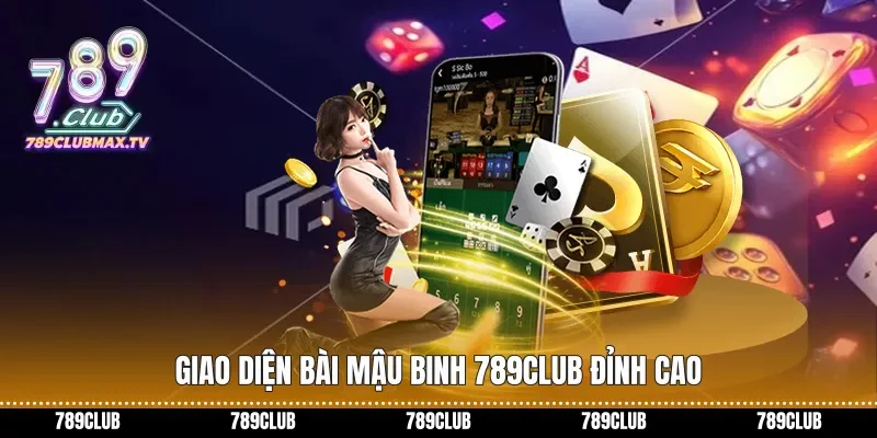 Giao diện Bài mậu binh 789club đỉnh cao