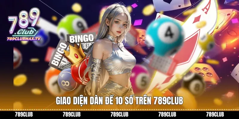 Giao diện Dàn đề 10 số trên 789club