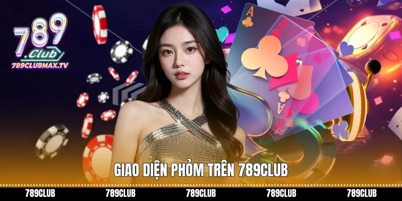 Giao diện Phỏm trên 789club