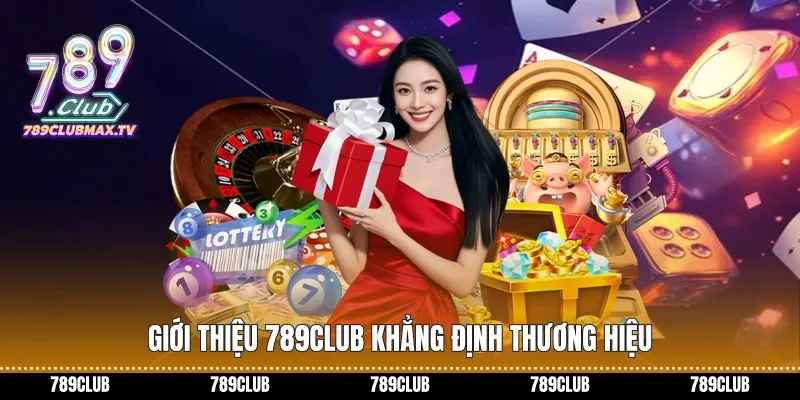 Giới thiệu 789club khẳng định thương hiệu