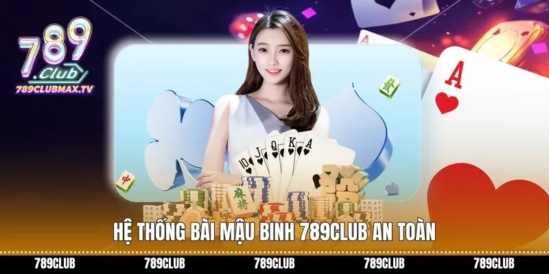 Hệ thống Bài mậu binh 789club an toàn