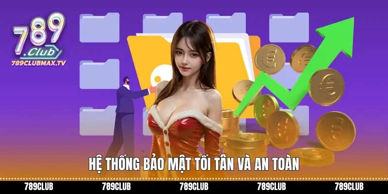 Hệ thống bảo mật tối tân và an toàn
