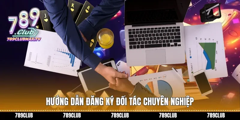Hướng dẫn đăng ký đối tác chuyên nghiệp