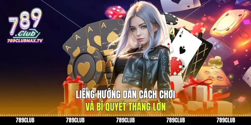 Liêng Hướng Dẫn Cách Chơi Và Bí Quyết Thắng Lớn