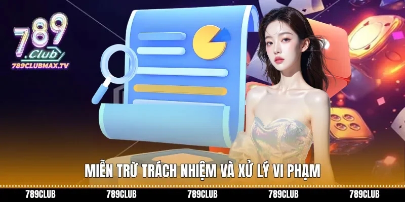 Miễn trừ trách nhiệm và xử lý vi phạm