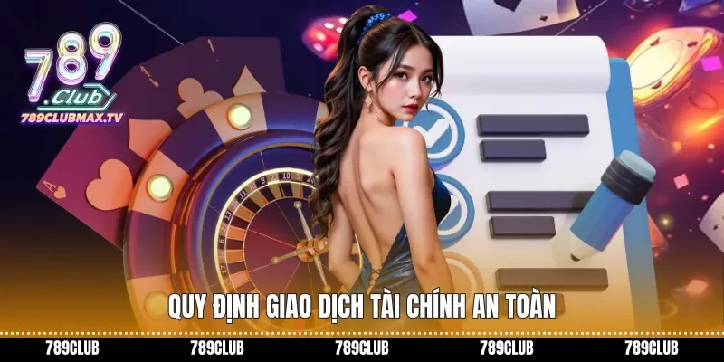 Quy định giao dịch tài chính an toàn