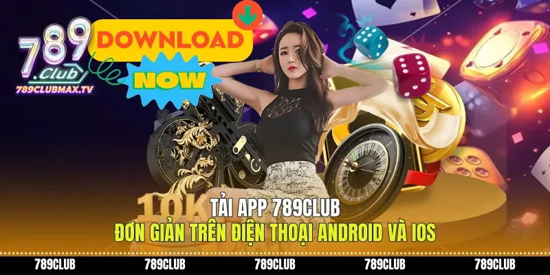Tải App 789club Đơn Giản Trên Điện Thoại Android Và iOS