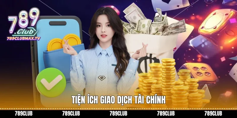 Tiện ích giao dịch tài chính